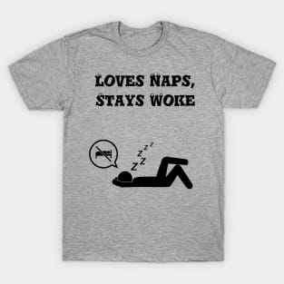 Loves naps, stays woke T-Shirt